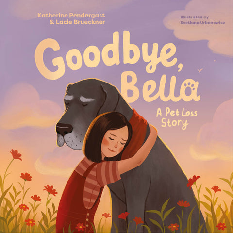 Softcover Goodbye Bella: A Pet Loss Story